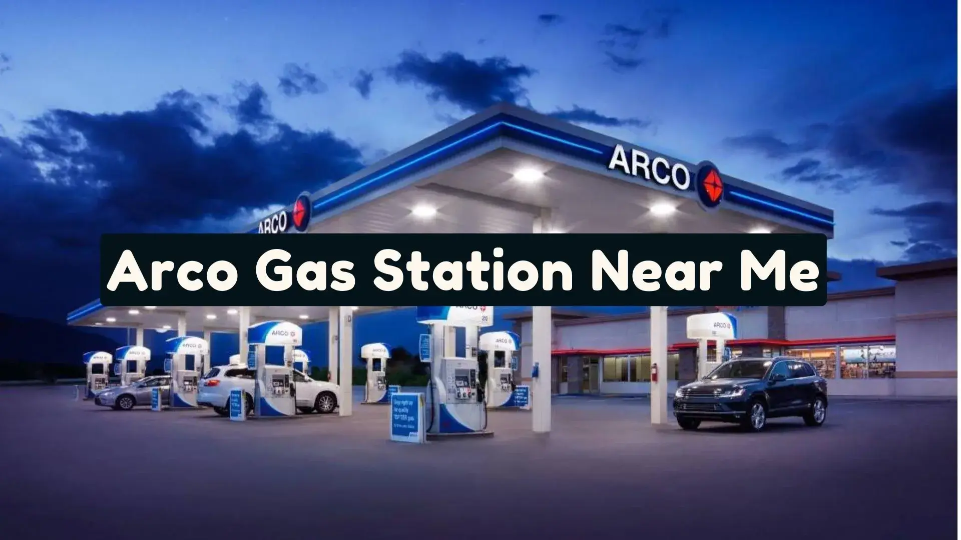 Nearest Arco To Me [ Hours & Timings - ARCO Gas Station Near Me ]