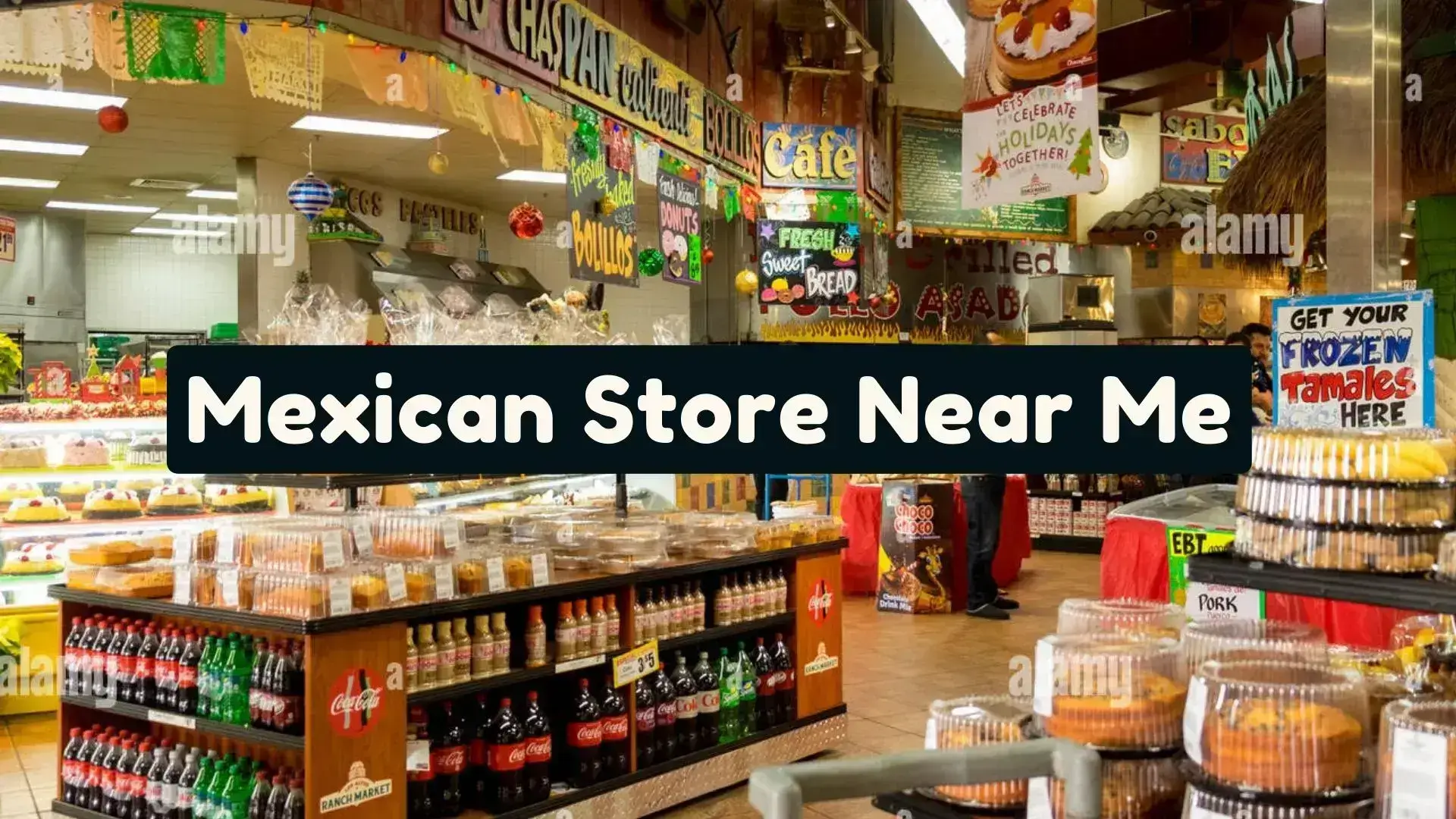 Mexican Store Near Me [ Supermarket, Market And FAQ ]