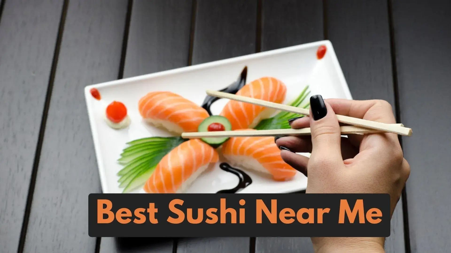 Best Sushi Near Me Location [ All-You-Can-Eat Sushi Restaurant ]