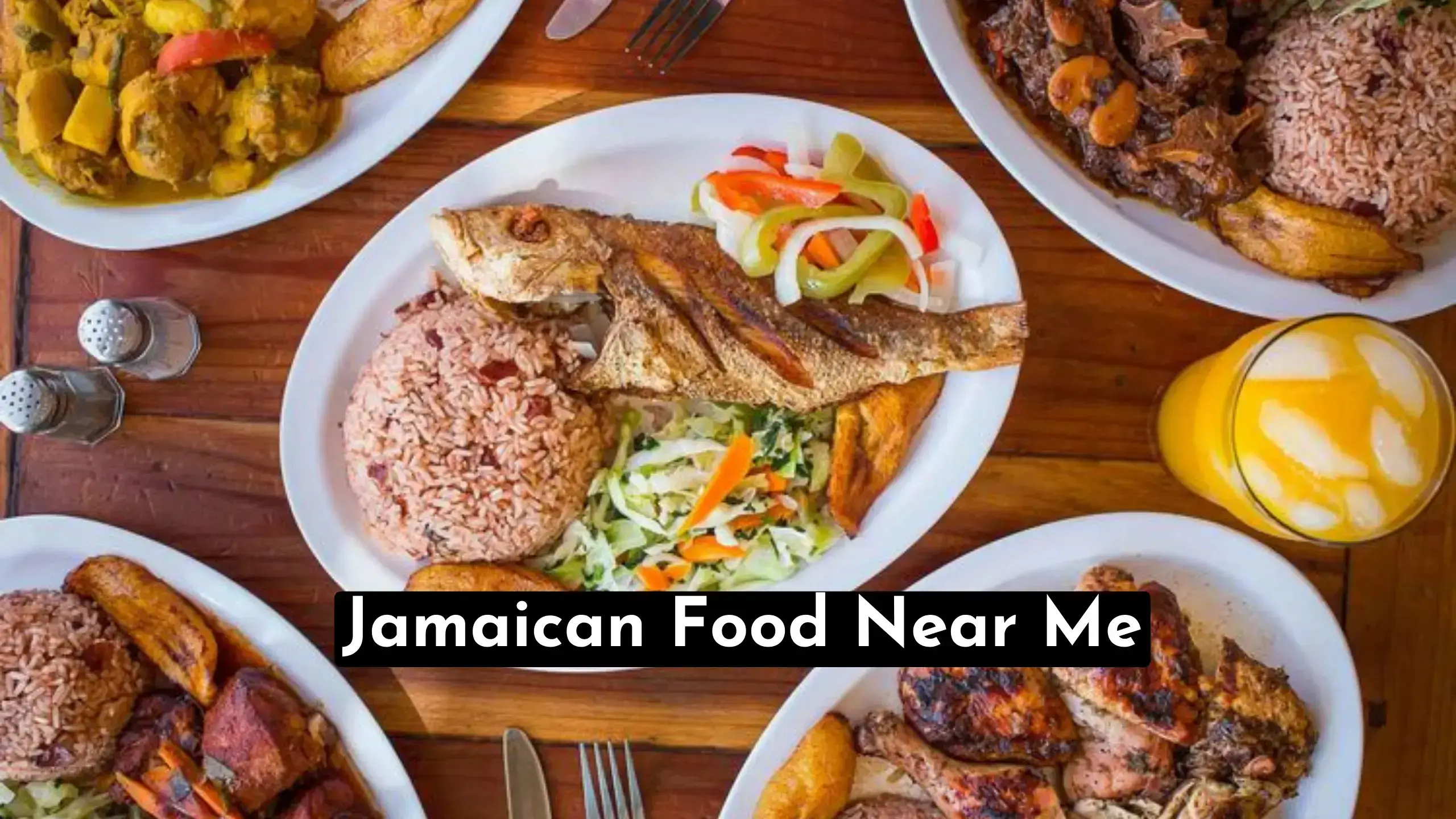 A Quick Guide To Locate Jamaican Food Near Me Locations | Also Discover Some Famous Place To Eat With Top Recommendation About Special Menu.