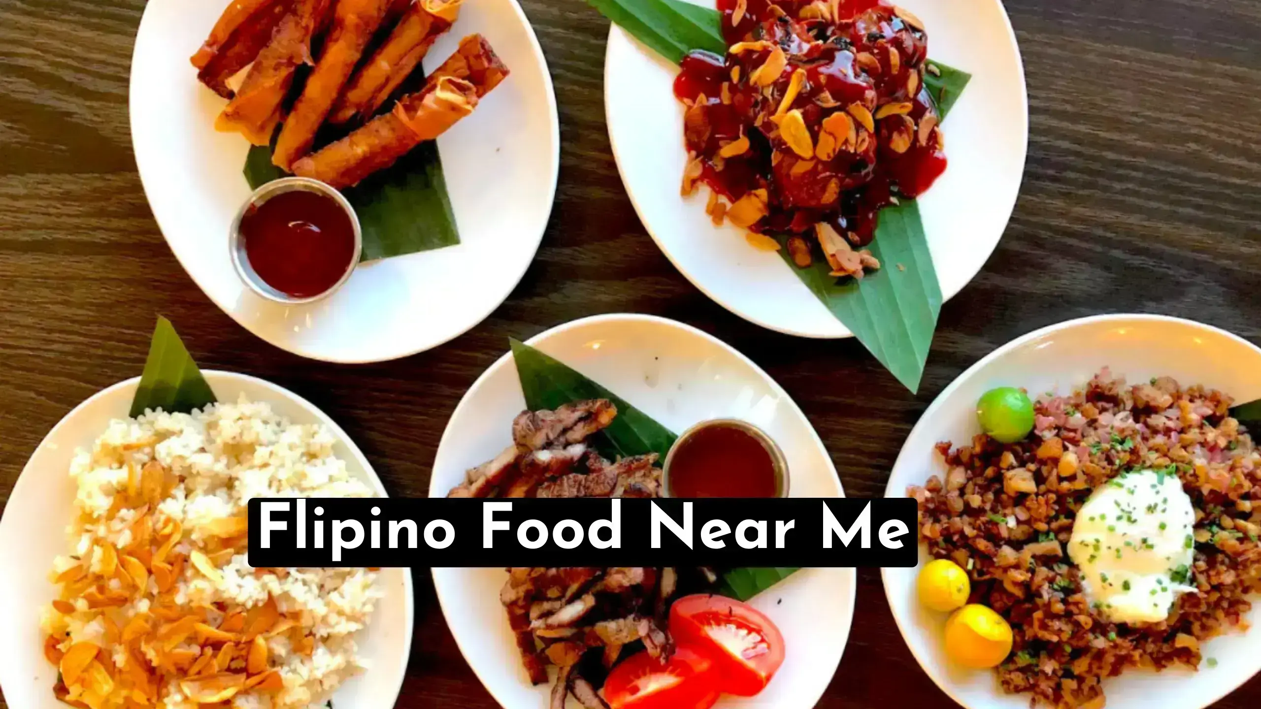Filipino Food Near Me: Find The Best Place to Satisfy Your Hunger!