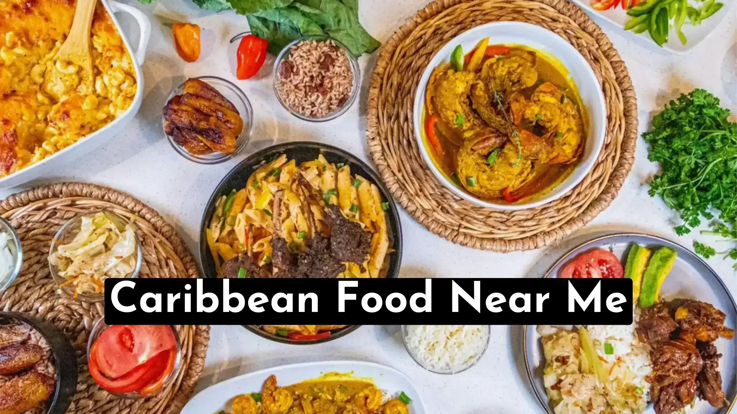 Caribbean Food Near Me : A Guide to Discover Delicious Island Cuisine
