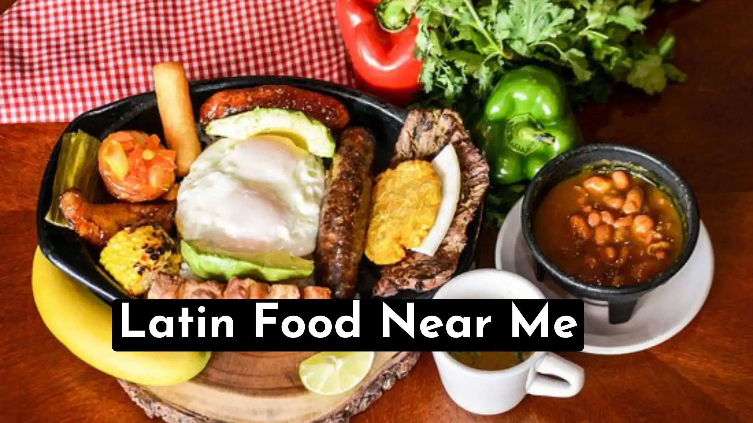 Latin Food Near Me – A Guide to Authentic…