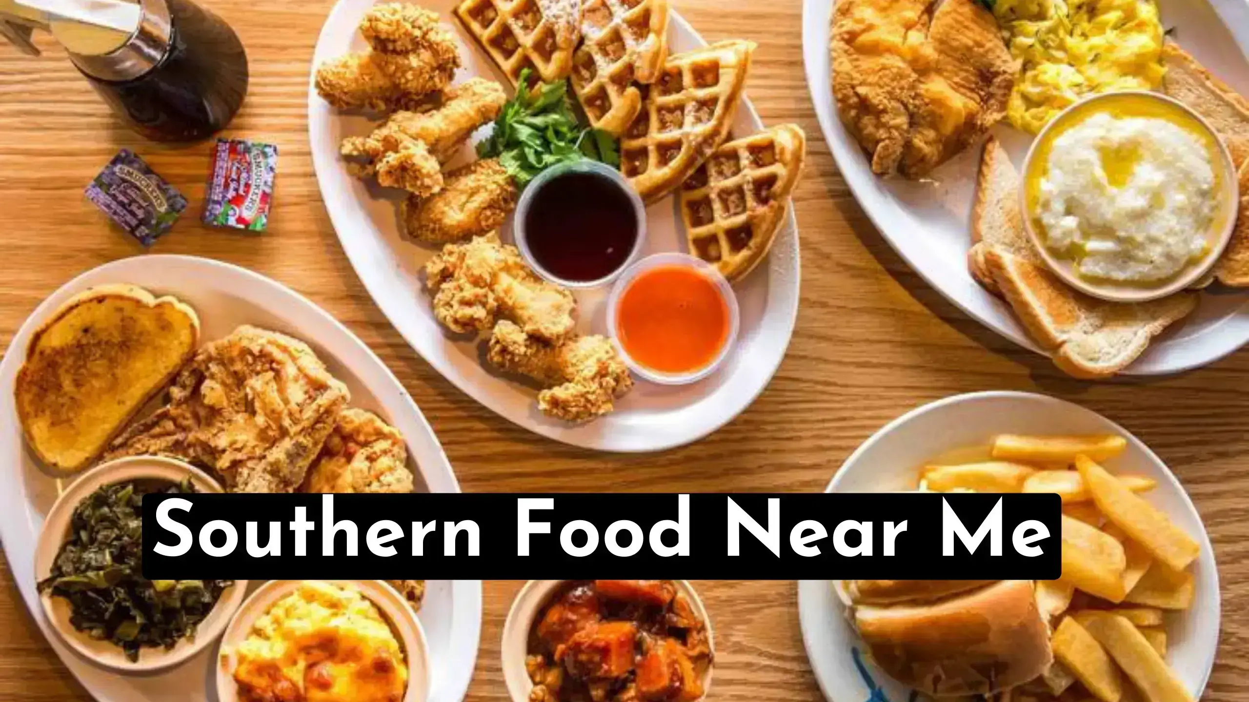 Southern Food Near Me – Comfort Food At Its Best