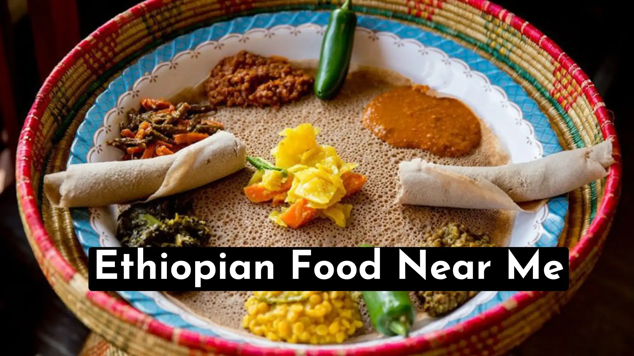 Ethiopian Food Near Me – Find Nearby Locations